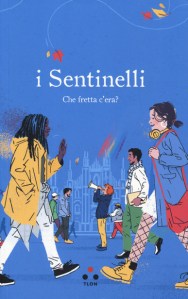 I Sentinelli. Che fretta c'era