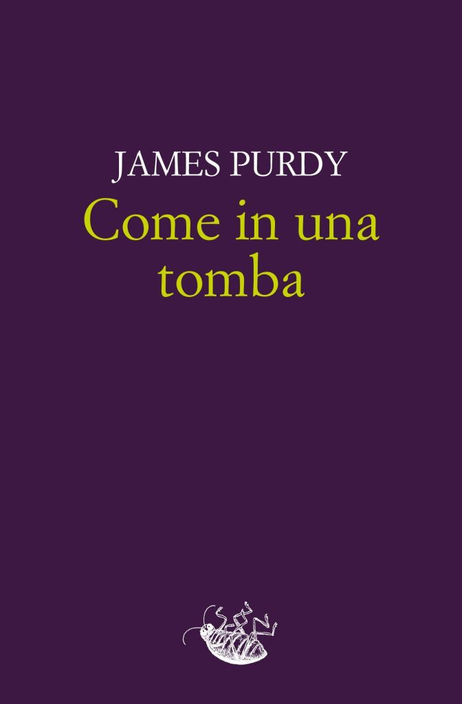 Come in una tomba
 James Purdy