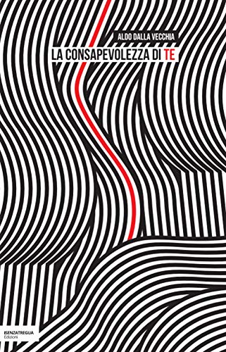La consapevolezza di te, di Aldo Dalla Vecchia
