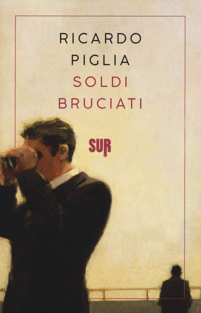 Soldi bruciati  Ricardo Piglia