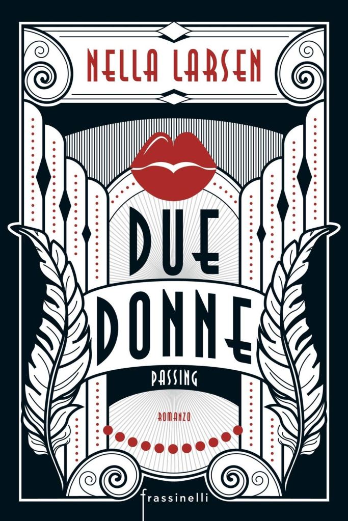 Due donne. Passing  Nella Larsen