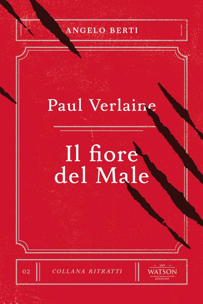 Paul Verlaine. Il fiore del male
 Angelo Berti
