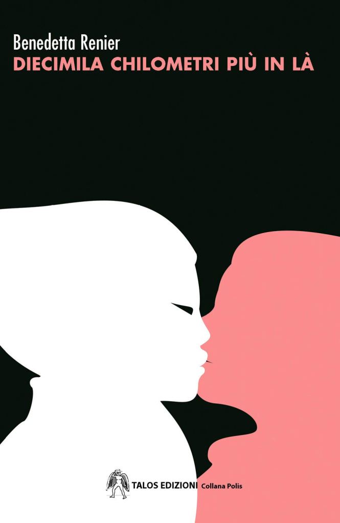 Diecimila chilometri più in là Benedetta Renier