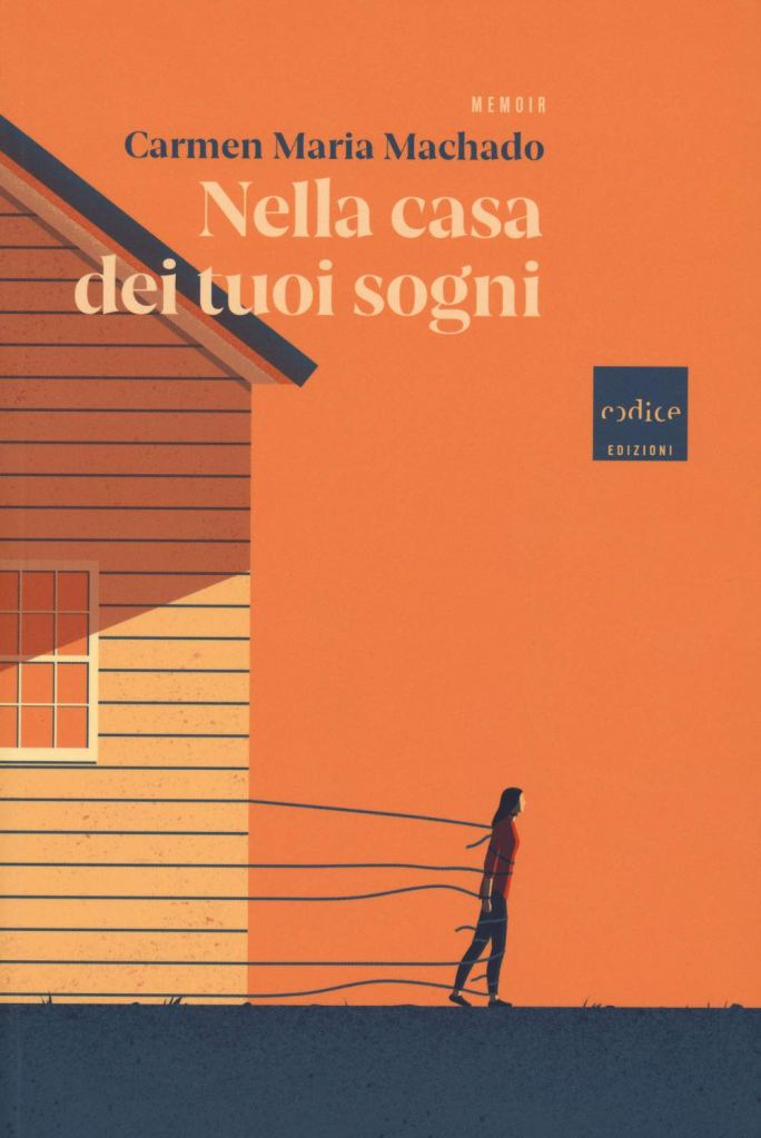 Nella casa dei tuoi sogni  Carmen Maria Machado