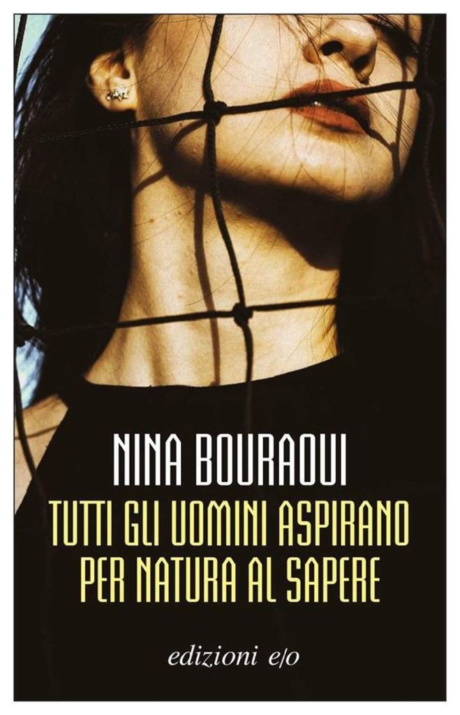 Tutti gli uomini aspirano per natura al sapere  Nina Bouraoui