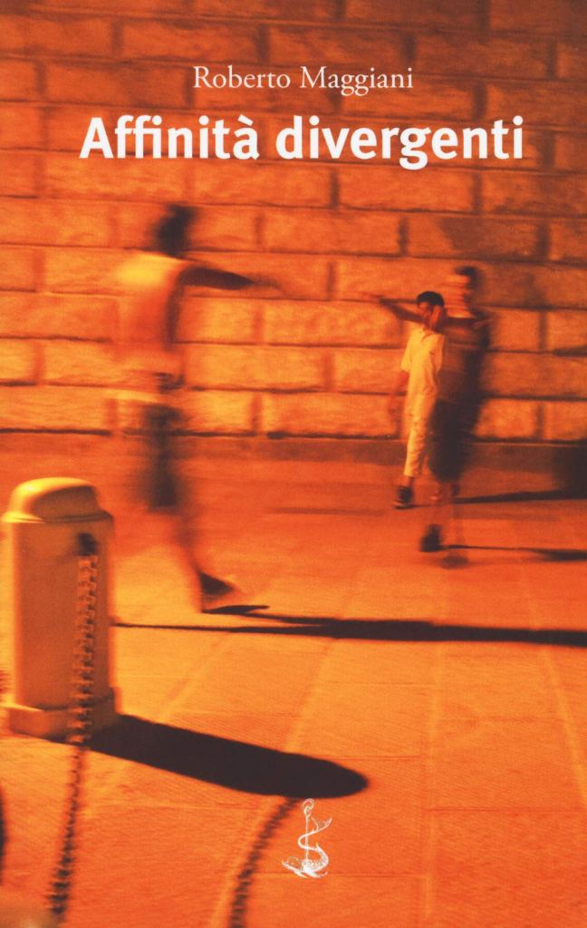 Affinità divergenti
 Roberto Maggiani
