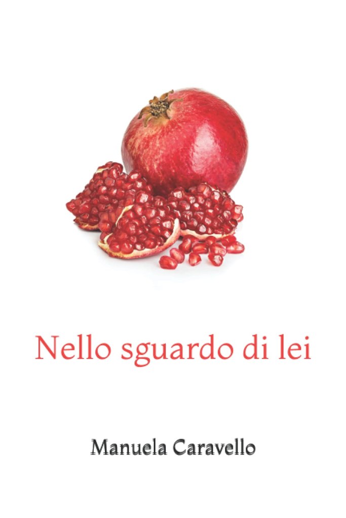 Nello sguardo di lei  Manuela Caravello