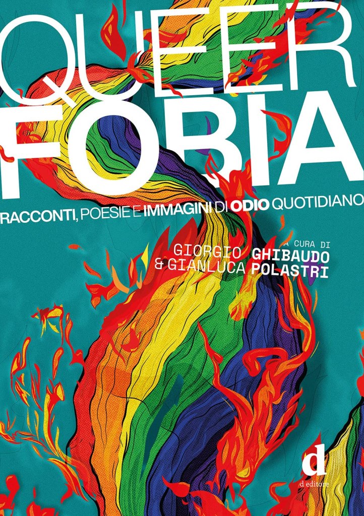 Queerfobia. Racconti, poesie e immagini di odio quotidiano
 Giorgio Ghibaudo,Gianluca Polastri