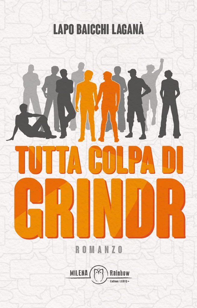 Tutta colpa di Grindr  Lapo Baicchi Laganà