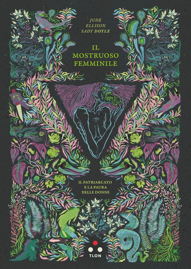 Il mostruoso femminile. Il patriarcato e la paura delle donne  Jude Ellison Sady Doyle