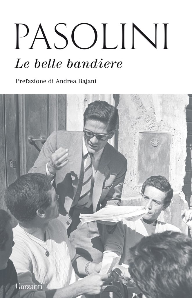 Le belle bandiere  Pier Paolo Pasolini