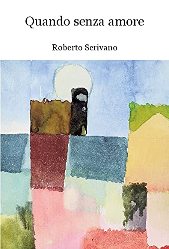  Quando senza amore  Roberto Scrivano