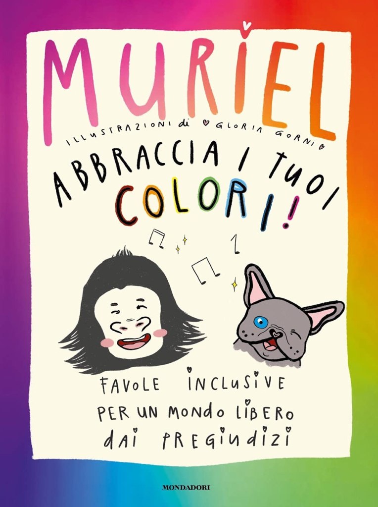 Abbraccia i tuoi colori! Favole inclusive per un mondo libero dai pregiudizi Muriel Elisa De Gennaro 