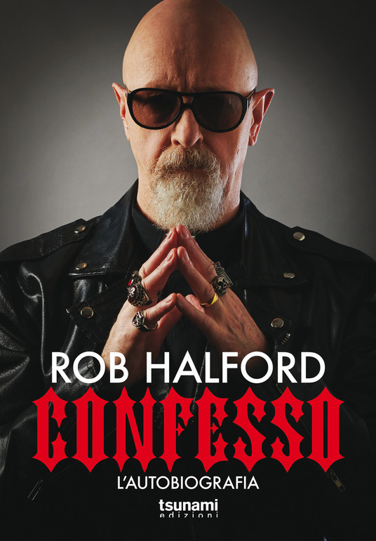 Confesso. L'autobiografia di Rob Halford
