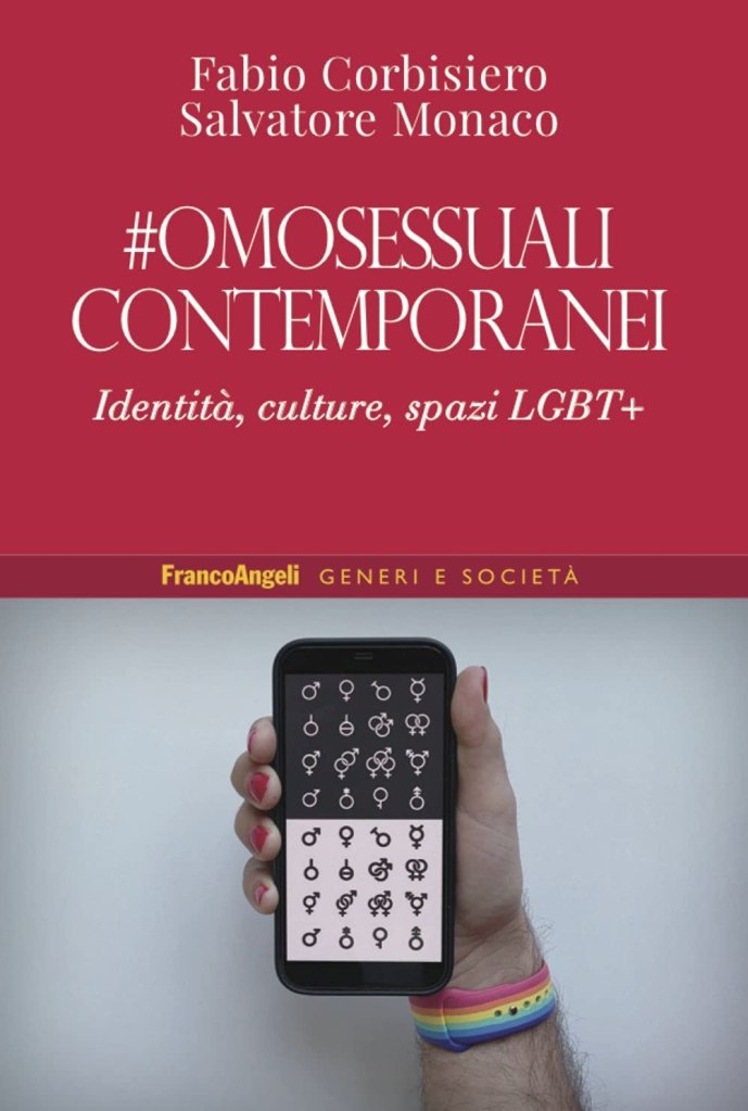Omosessuali contemporanei. Identità, culture, spazi LGBT+ di Fabio Corbisiero Salvatore Monaco