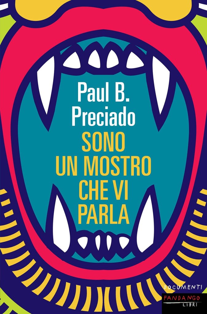 Sono un mostro che vi parla
di Paul B. Preciado