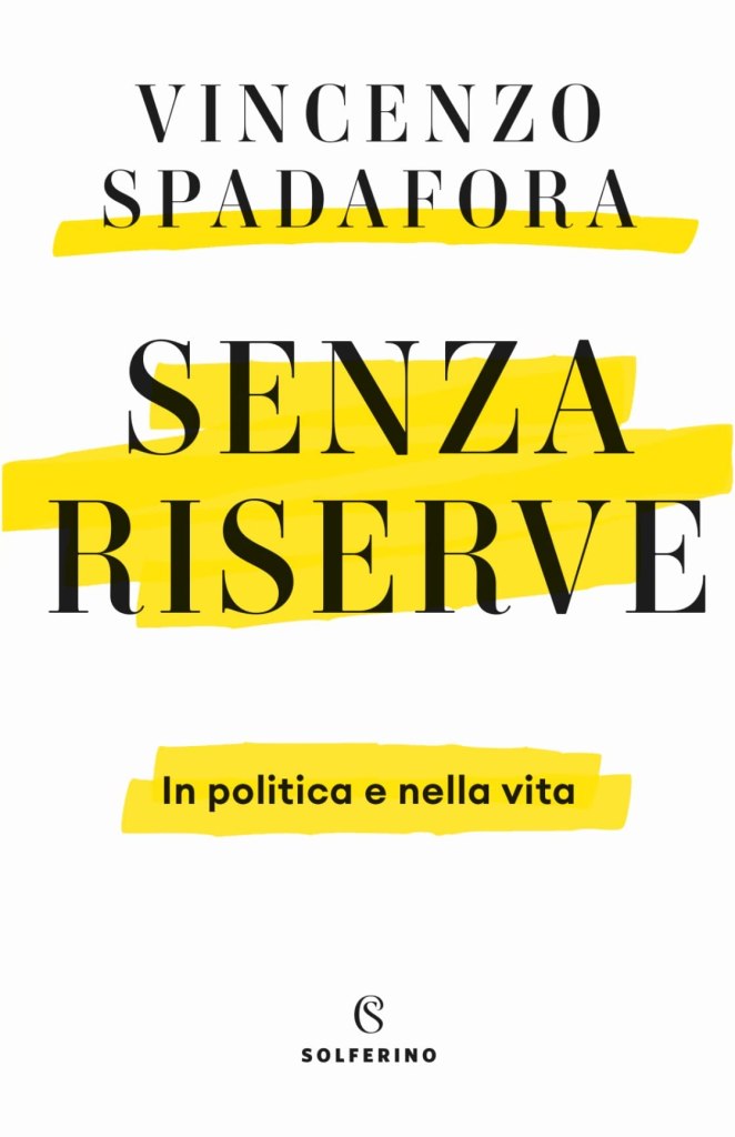 Senza riserve. In politica e nella vita Vincenzo Spadafora