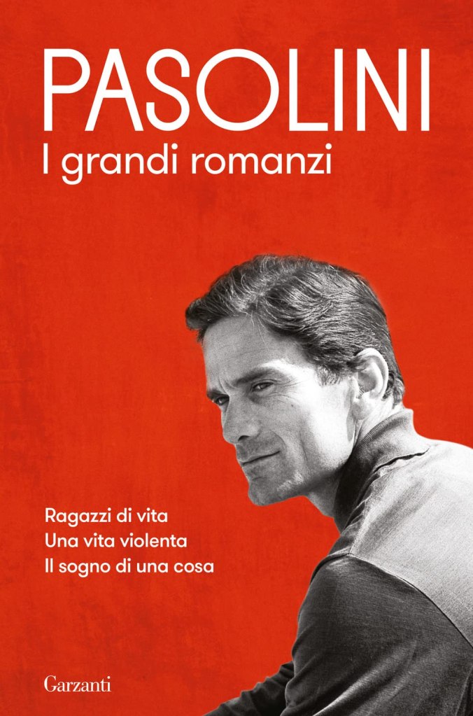 I grandi romanzi di Pier Paolo Pasolini
