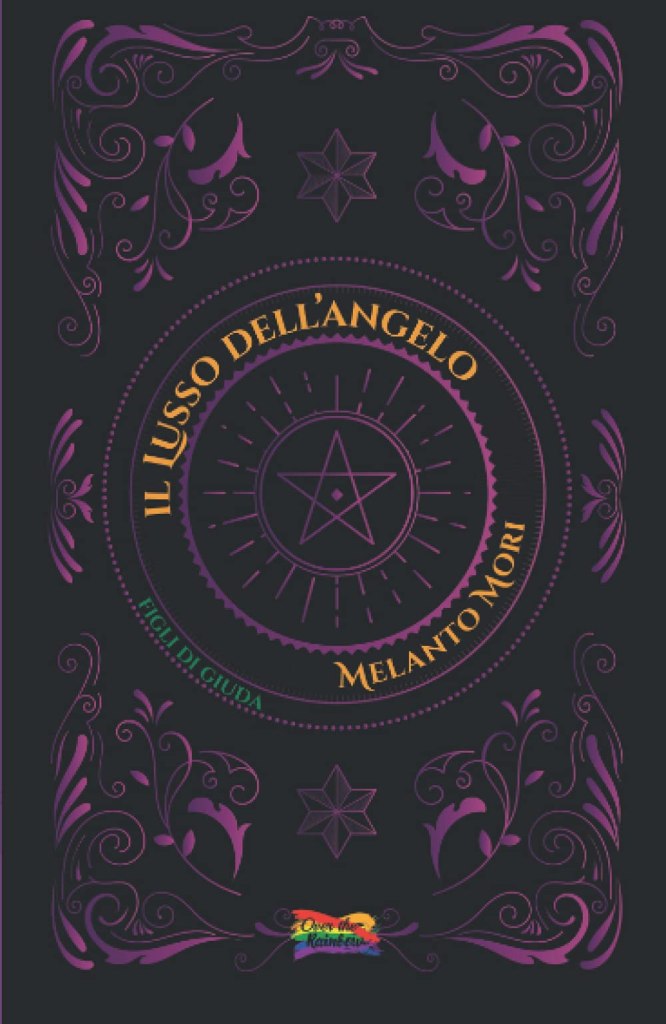 Il lusso dell'angelo. Figli di Giuda. Vol. 1 di Melanto Mori