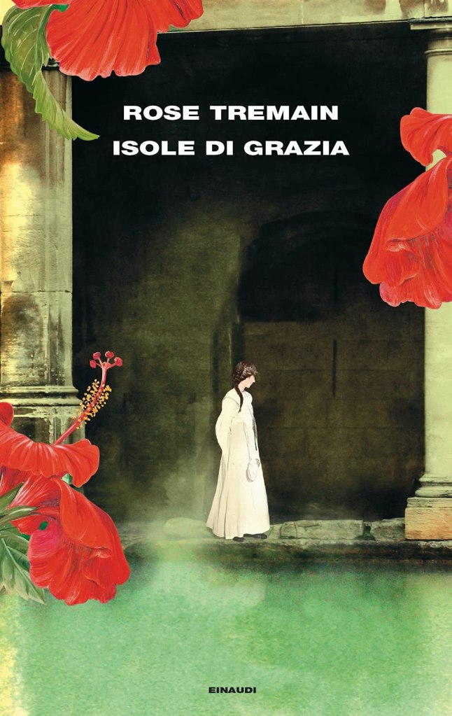 Isole di grazia di Rose Tremain