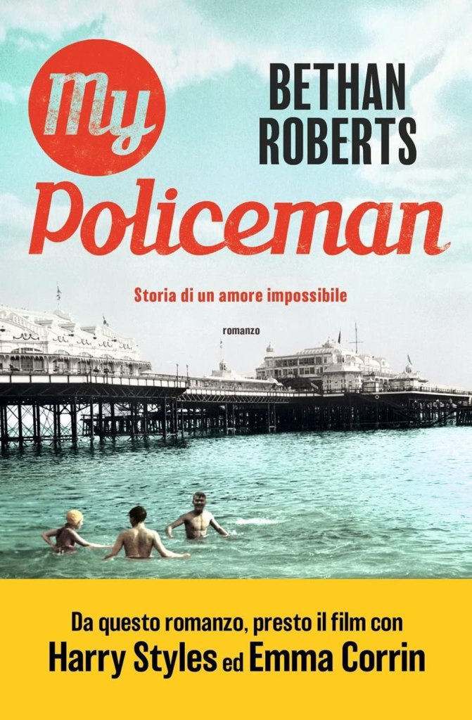 My policeman. Storia di un amore impossibile di Bethan Roberts
