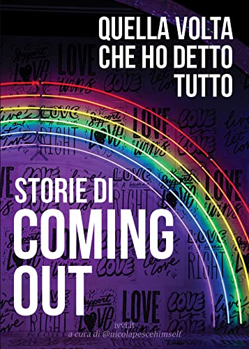 Storie di coming out – quella volta che ho detto tutto
