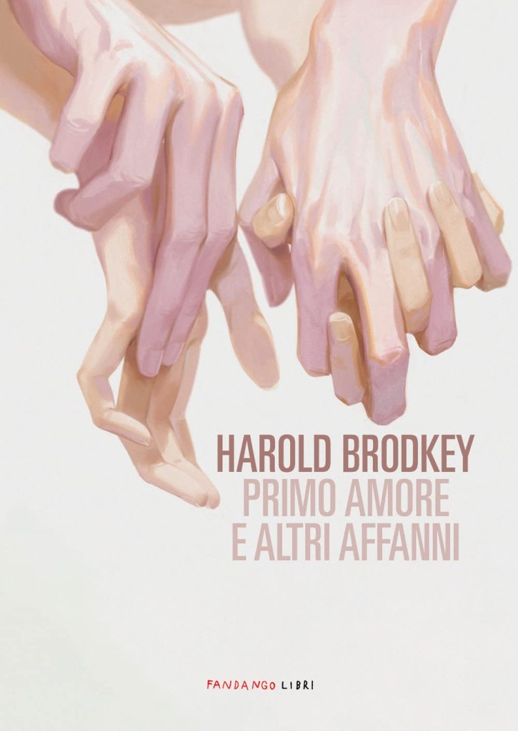 Primo amore e altri affanni Harold Brodkey