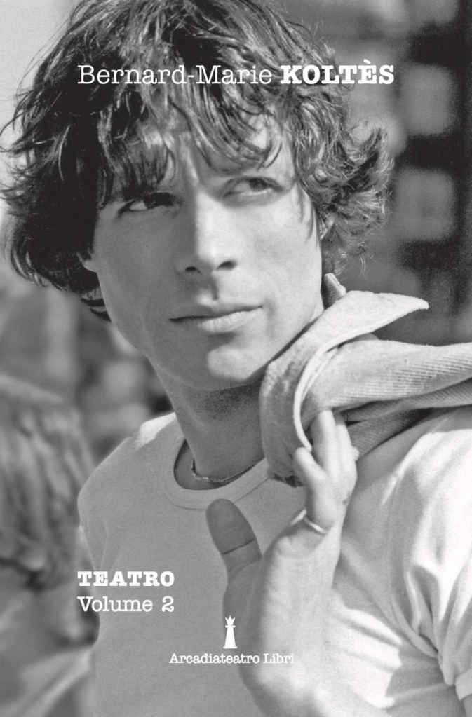 Teatro. Vol. 2][Bernard-Marie Koltès