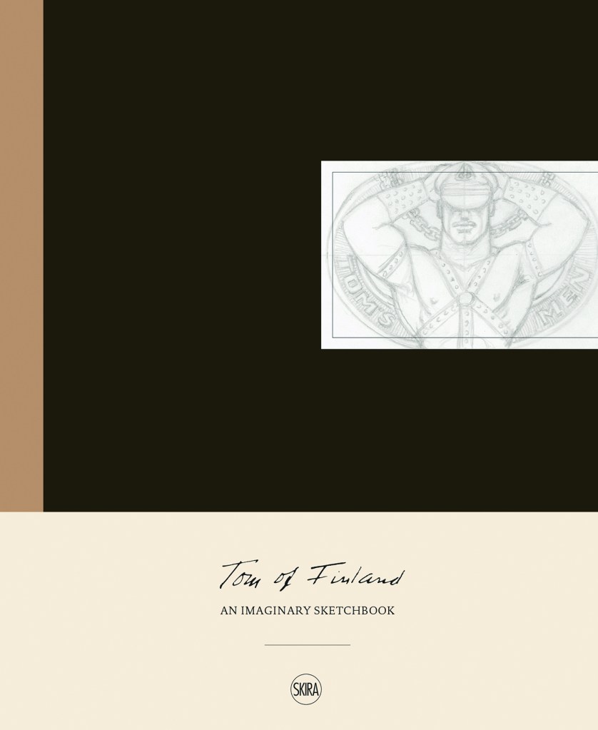 An Imaginary Sketchbook Tom of Finland 