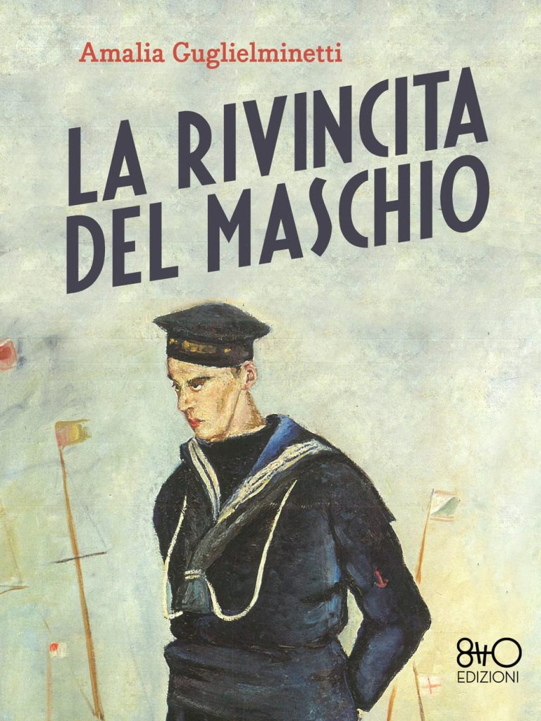 La rivincita del maschio Amalia Guglielminetti