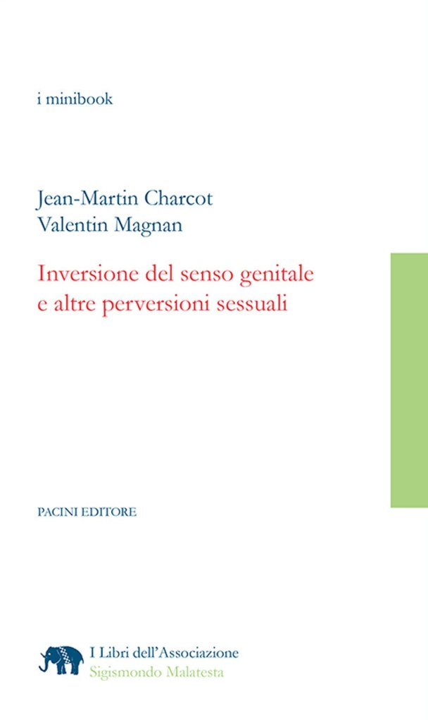 Inversione del senso genitale e altre perversioni sessuali Jean-Martin Charcot e Valentin Magnan