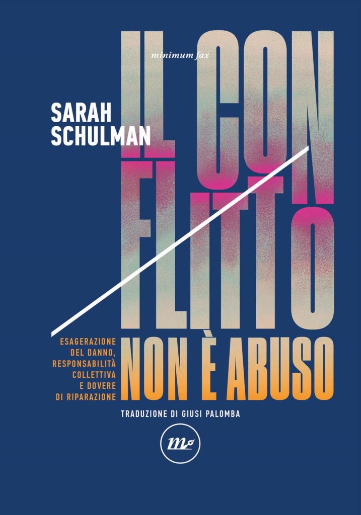 Il conflitto non è abuso. Esagerazione del danno, responsabilità collettiva e dovere di riparazione di Sarah Schulman