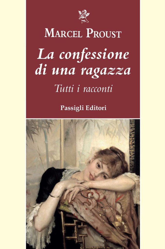 La confessione di una ragazza. Tutti i racconti Marcel Proust