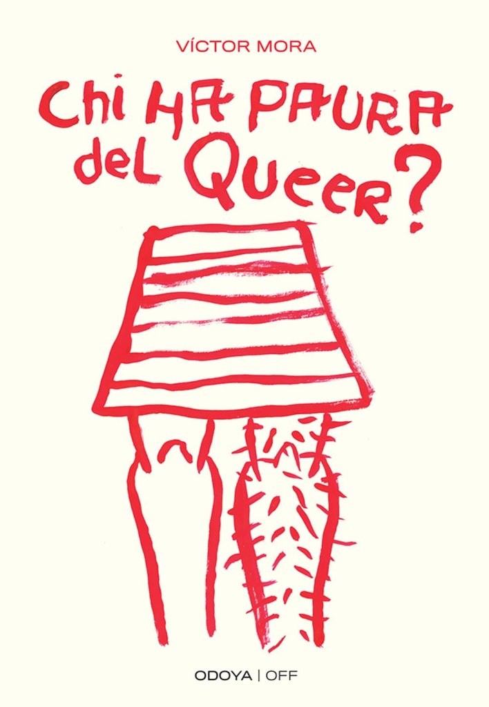 Chi ha paura del queer Victor Mora Gaspar