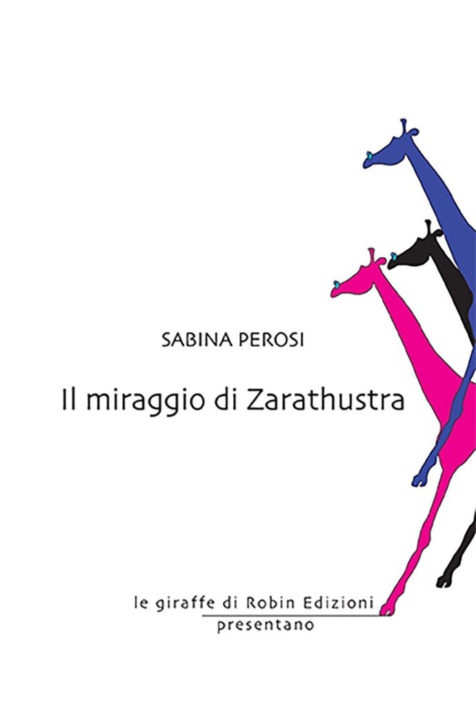 Il miraggio di Zarathustra Sabina Perosi