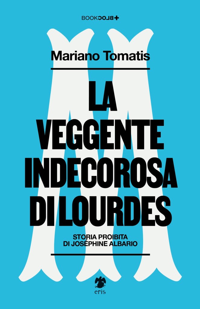 La veggente indecorosa di Lourdes Mariano Tomatis
