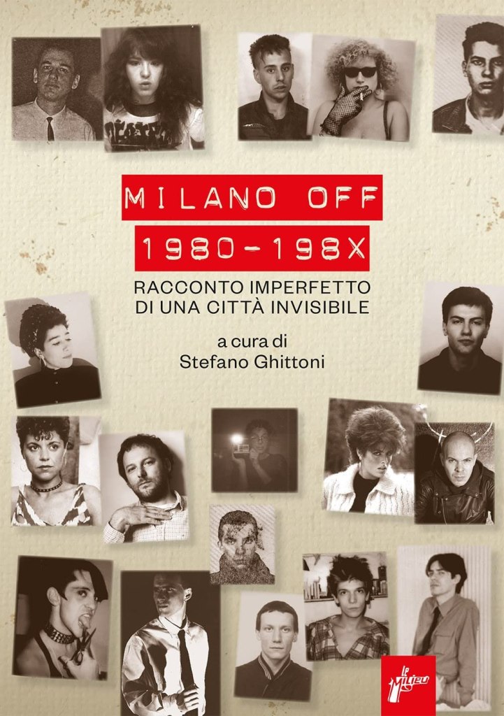 Milano off. 1980-198X. Racconto imperfetto di una città invisibile Stefano Ghittoni