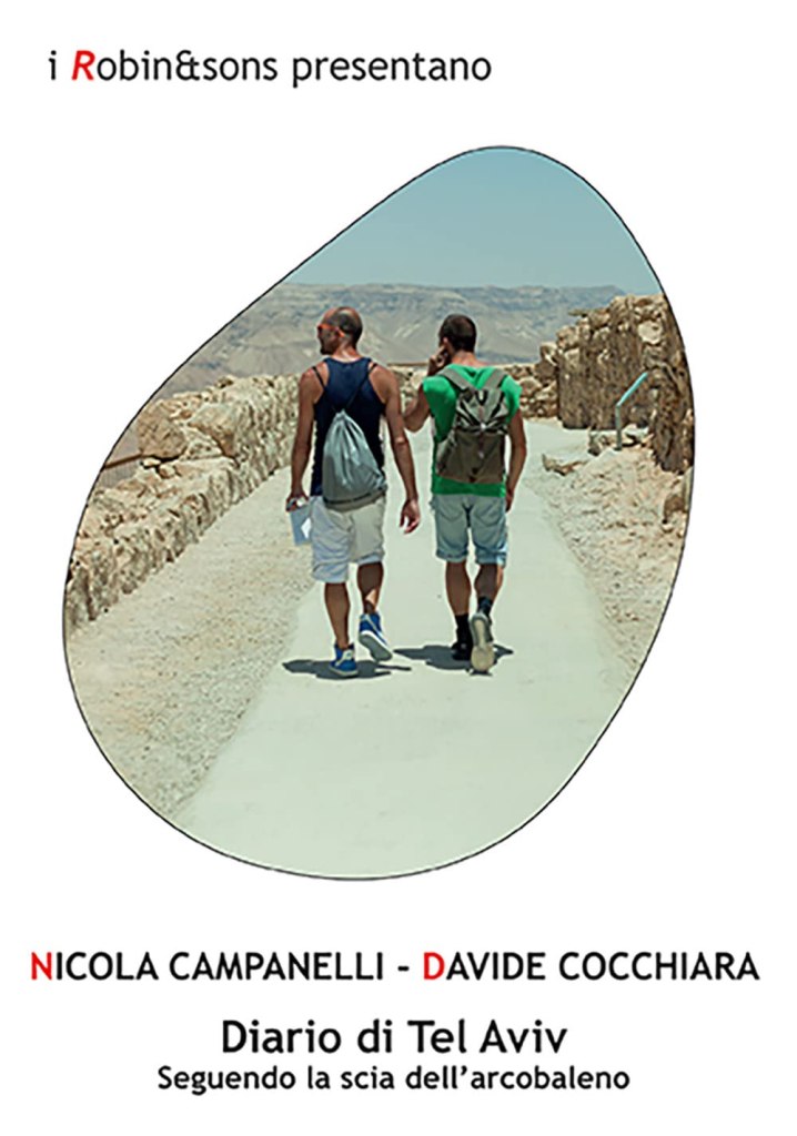 Diario di Tel Aviv. Seguendo la scia dell'arcobaleno Nicola Campanelli e Davide Cocchiara
