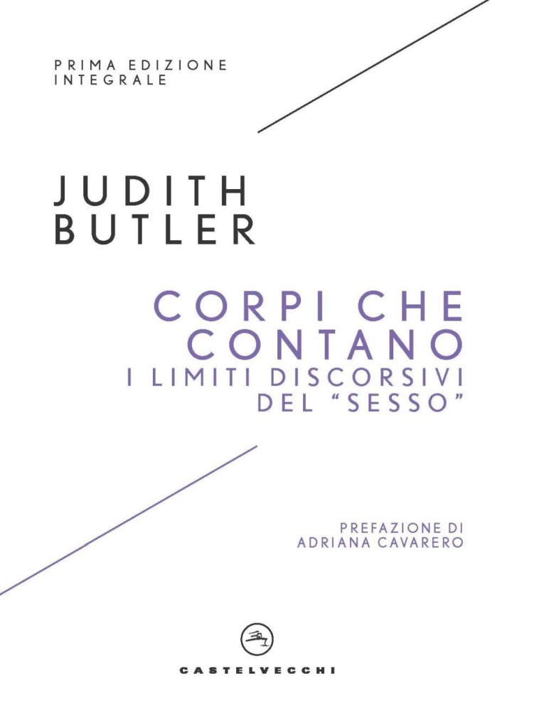 Corpi che contano. I limiti discorsivi del «Sesso» Judith Butler
