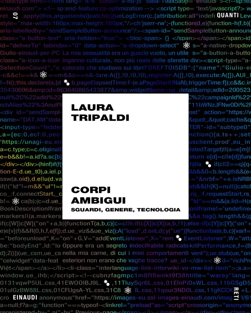 Corpi ambigui. Sguardi, genere, tecnologia di Laura Tripaldi