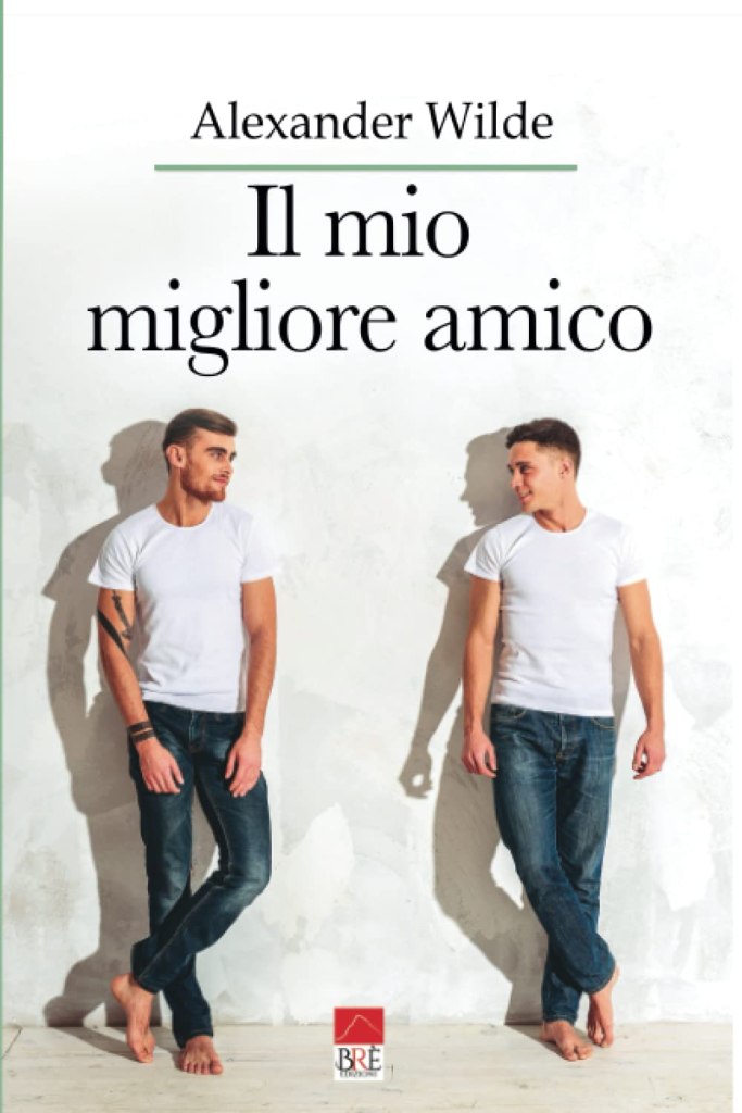 Il mio migliore amico di Alexander Wilde