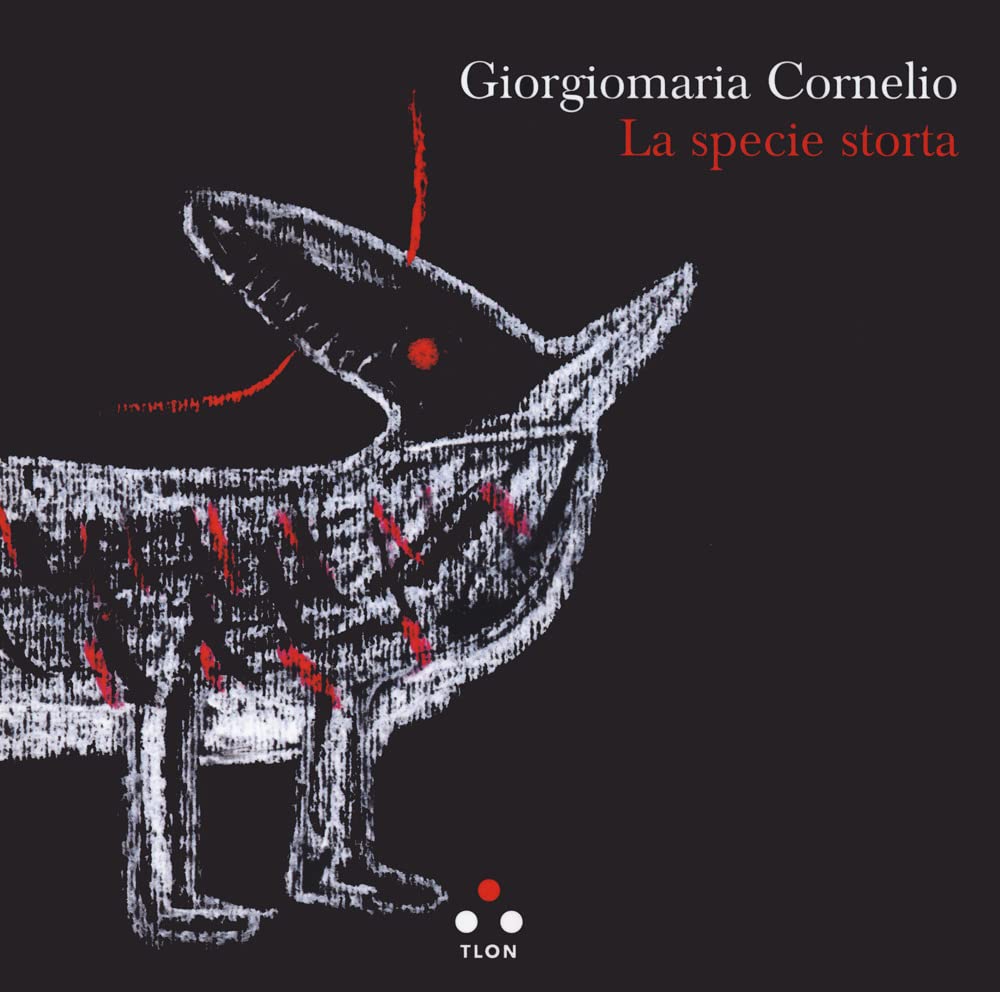 La specie storta Giorgiomaria Cornelio