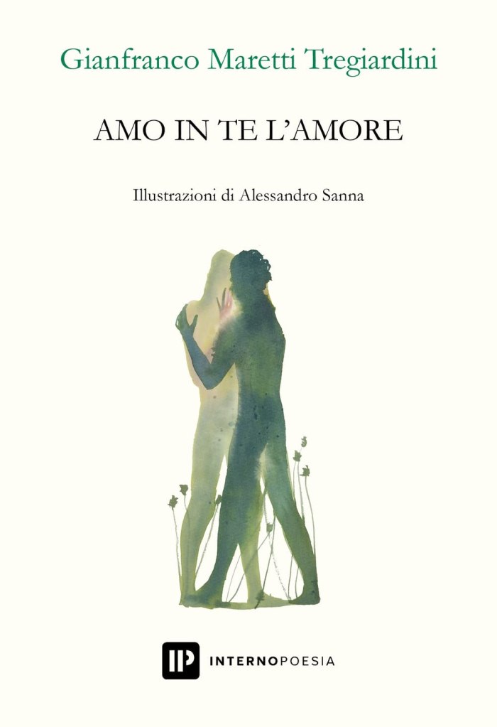 Amo in te l'amore Gianfranco Maretti Tregiardini