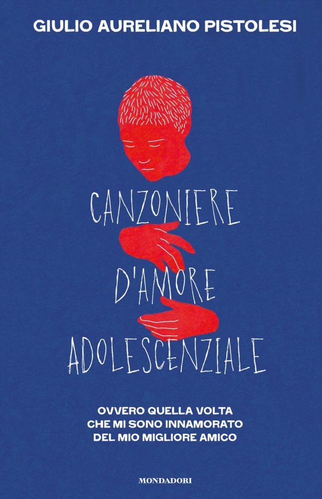 Canzoniere d'amore adolescenziale Giulio Aureliano Pistolesi