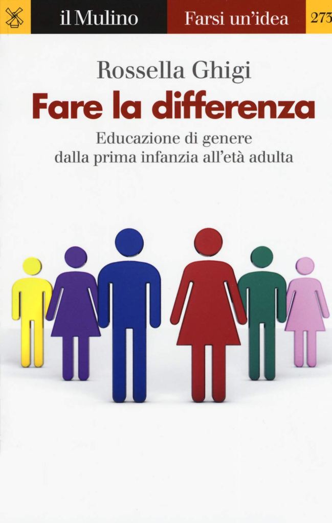 Fare la differenza. Educazione di genere dalla prima infanzia all'età adulta Rossella Ghigi