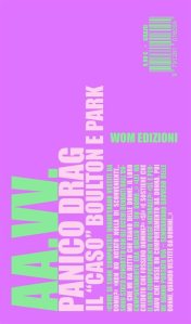 Panico drag. Il «caso» Boulton e Park Luca Locati Luciani Eleonora Santamaria