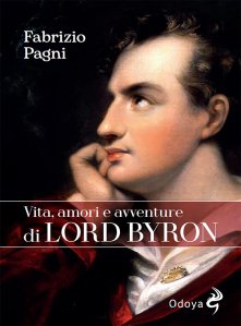 Vita, amori e avventure di Lord Byron Fabrizio Pagni