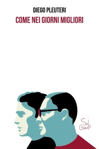 Come nei giorni migliori Diego Pleuteri
