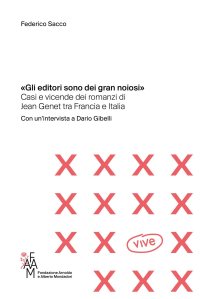 «Gli editori sono dei gran noiosi». Casi e vicende dei romanzi di Jean Genet tra Francia e Italia Federico Sacco