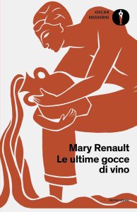 Le ultime gocce di vino Mary Renault